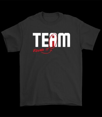 Found the "i" in Team Tee – Funny Cotton Graphic Shirt