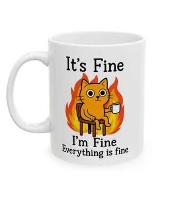 Funny Cat Meme Mug – It's Fine Sarcastic Coffee Cup Gift