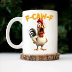 Funny Chicken F-Caw-F Mug – Hilarious Rooster Gift for Coffee Lovers