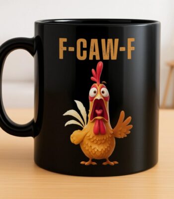 Funny F-Caw-F Chicken Mug – Hilarious Rooster Coffee Cup Gift