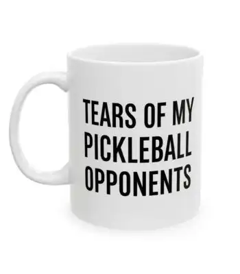 Funny Pickleball Mug – Tears of My Opponents Ceramic Cup