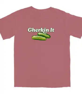 Gherkin It T Shirt – Soft Cotton Tee with Worn-In Comfort