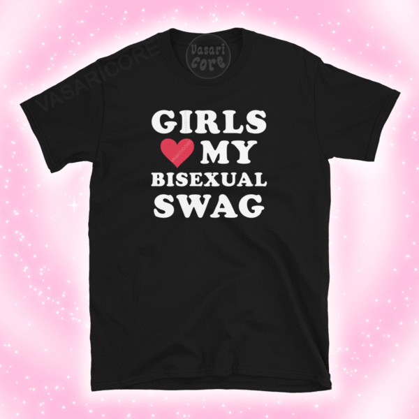 Girls Love My Bisexual Swag Shirt – Soft Cotton Graphic Tee