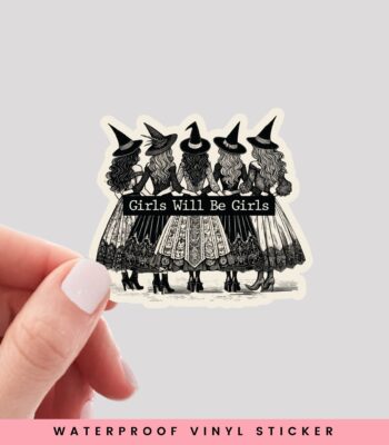 Girls Will Be Girls Vinyl Sticker – Waterproof Kiss-Cut Design