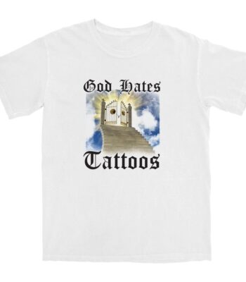 God Hates Tattoos T Shirt – Soft Cotton Graphic Tee for Everyone