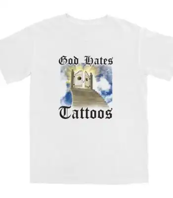 God Hates Tattoos T Shirt – Soft Cotton Graphic Tee for Everyone