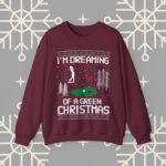 Golf Ugly Christmas Sweater – I'm Dreaming of a Green Christmas Sweatshirt