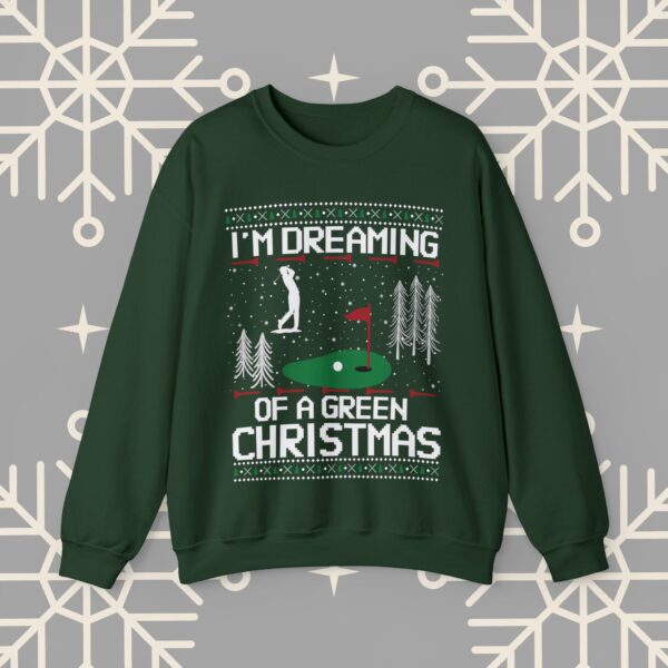 Golf Ugly Christmas Sweater – I'm Dreaming of a Green Christmas Sweatshirt