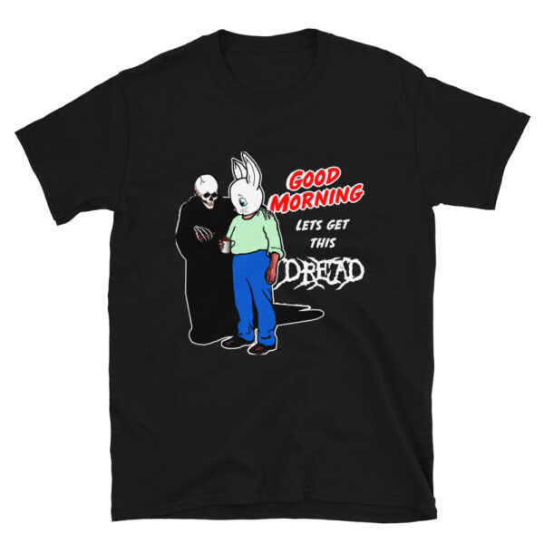 Good Morning Let's Get This Dread – Slim Fit Cotton Tee
