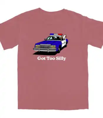 Got Too Silly T Shirt – Soft 100% Cotton Casual Tee for Fun Times