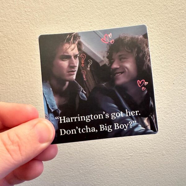 Harrington's Got Her Sticker – Waterproof Steddie Quote Decal