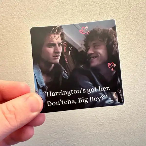 Harrington's Got Her Sticker – Waterproof Steddie Quote Decal