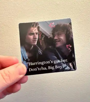 Harrington's Got Her Sticker – Waterproof Steddie Quote Decal