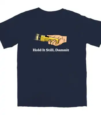 Hold It Still T Shirt – Soft Cotton Tee with Worn-In Comfort