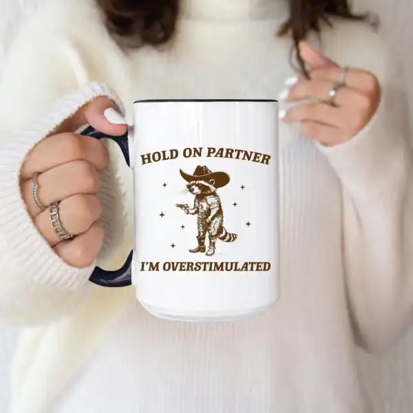 Hold On Overstimulated Mug – Funny Raccoon Gift for Coworkers