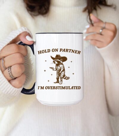 Hold On Overstimulated Mug – Funny Raccoon Gift for Coworkers