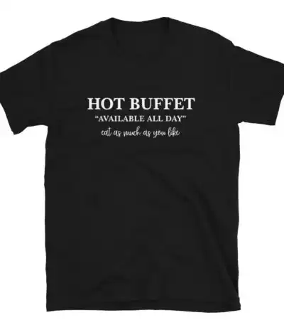 Hot Buffet Available All Day Shirt – Fun Foodie Graphic Tee