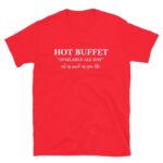 Hot Buffet Available All Day Shirt – Fun Foodie Graphic Tee