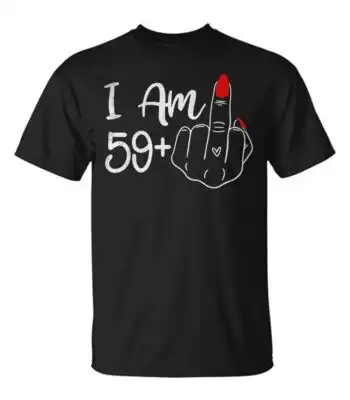 I am 59 Plus 1 Middle Finger Shirt – Funny 60th Birthday Tee