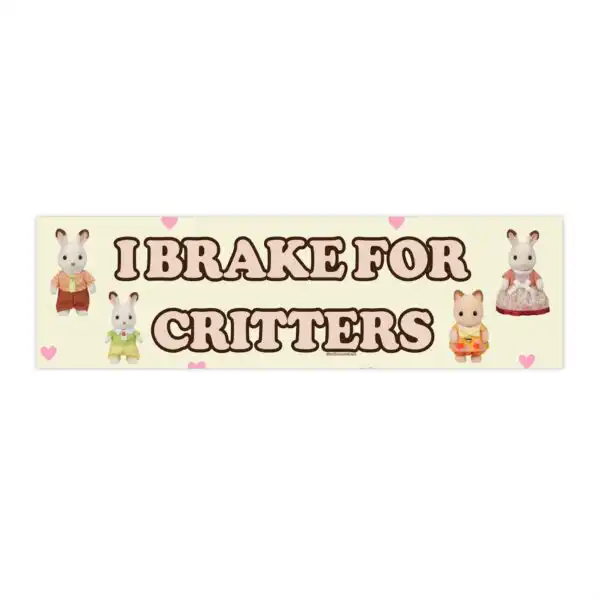 I Brake For Critters Bumper Sticker & Magnet – Funny Vinyl Decal