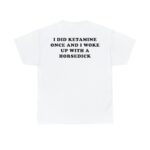 I did ketamine once cursed t-shirt – Y2K Twitter meme unisex tee