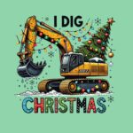 I Dig Christmas Excavator Tee – Fun Holiday Graphic Shirt