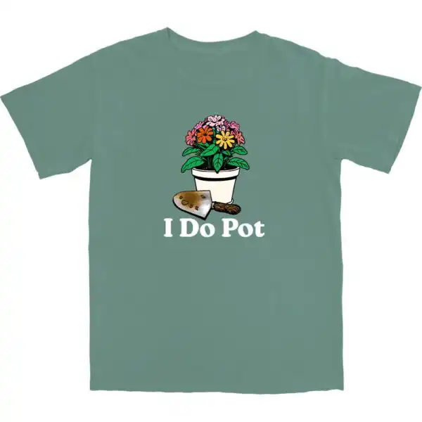 I Do Pot T Shirt – Soft Cotton Tee for Casual Plant Lovers