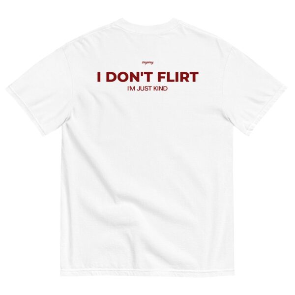 I don't flirt, I'm just kind tee – Casual unisex graphic shirt
