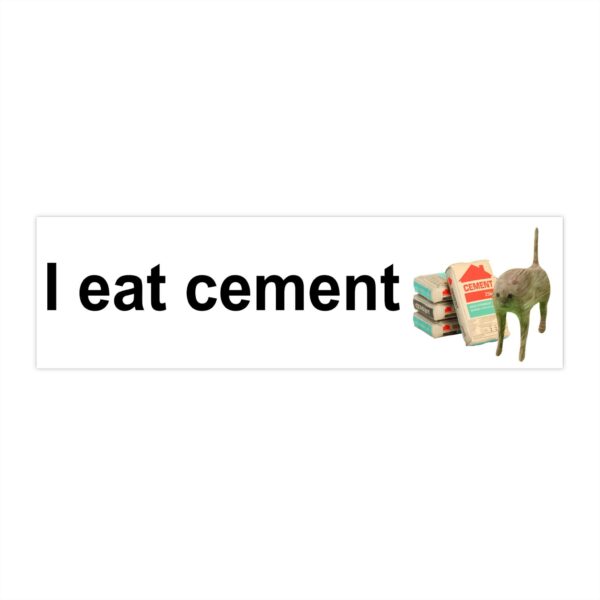 I Eat Cement Bumper Sticker & Magnet – Waterproof Funny Design
