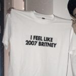 I feel like 2007 Britney Meme Tee – Y2K Cursed Shirt for Adults