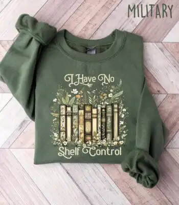 I Have No Shelf Control Shirt – Perfect Gift for Book Lovers