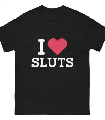 I Heart Sluts T-Shirt – Funny Unisex Cotton Tee for Laughs
