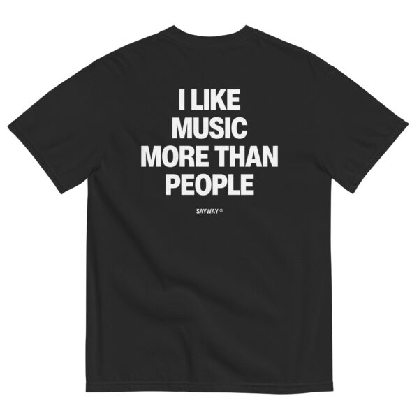 I like music more than people – Soft Unisex Heavyweight Tee