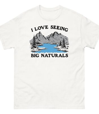 I love seeing big naturals shirt – fun graphic tee for nature lovers