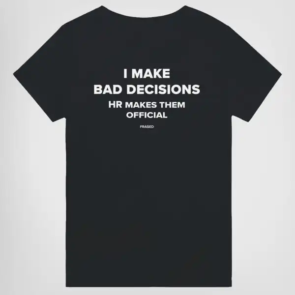 I make bad decisions tee – Funny unisex graphic cotton shirt