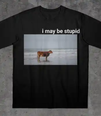 I May Be Stupid Cow on Beach Tee – Funny Unisex Graphic Shirt