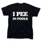 I pee in pools men's funny t-shirt - comfy cotton graphic tee
