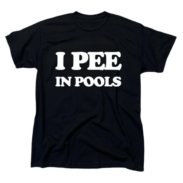 I pee in pools men's funny t-shirt - comfy cotton graphic tee