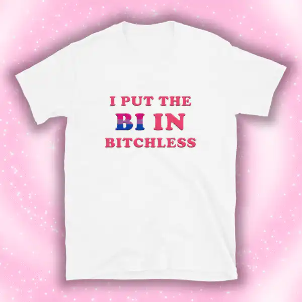 I put the bi in bitchless shirt – Soft unisex cotton tee