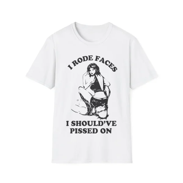 I rode faces I should've pissed on shirt – Bold Emo Night Tee