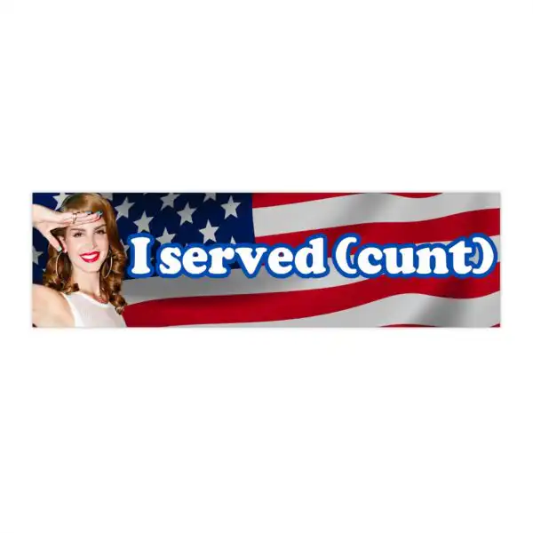 I Served Cunt Bumper Sticker & Magnet – Funny Vinyl Design, 8.7"x2.7