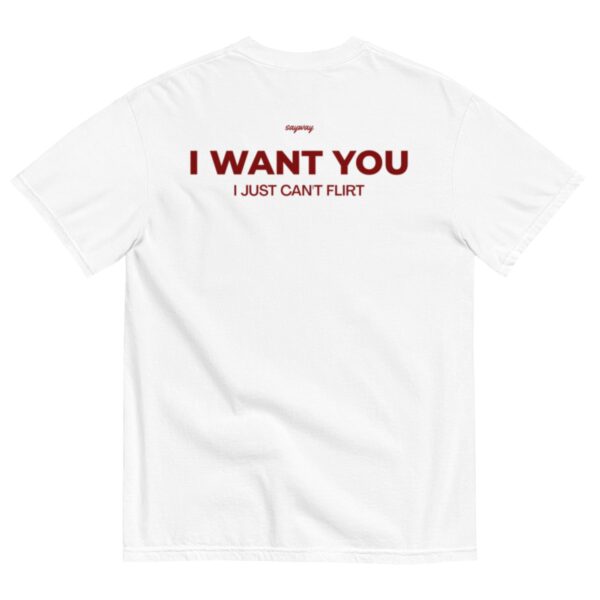 I want you but can't flirt tee – Bold unisex graphic shirt
