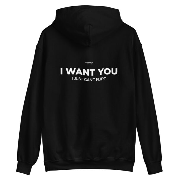 I want you, I just can't flirt hoodie – Cozy unisex fleece top
