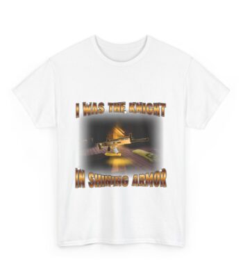 I was the knight in shining armor tee – Unisex Classic Cotton Shirt
