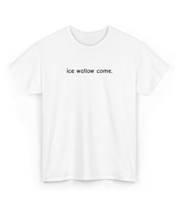 ice wallow come. Embroidered Unisex Cotton Tee – Fun Casual Shirt