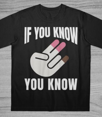 If You Know You Know T-Shirt – Funny Meme Graphic Tee for Adults