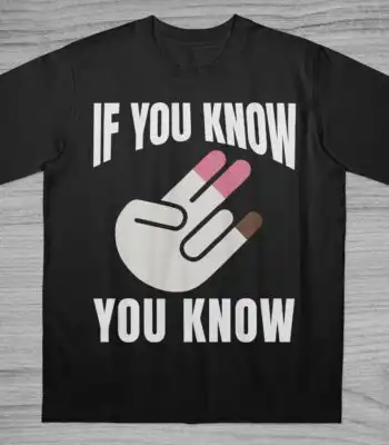 If You Know You Know T-Shirt – Funny Meme Graphic Tee for Adults