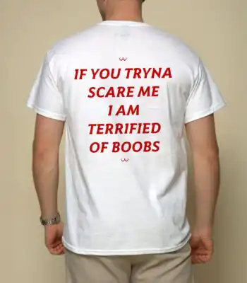 If You Tryna Scare Me Tee – Funny Unisex Graphic Cotton Shirt