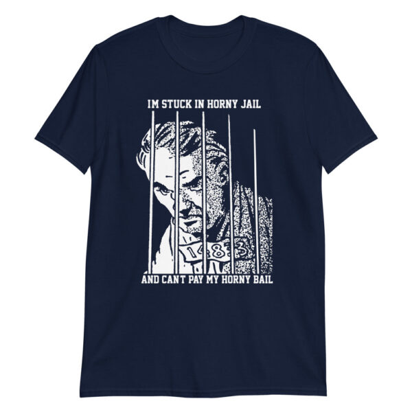 I'm Stuck In Horny Jail Tee – Soft Slim Fit Cotton Shirt
