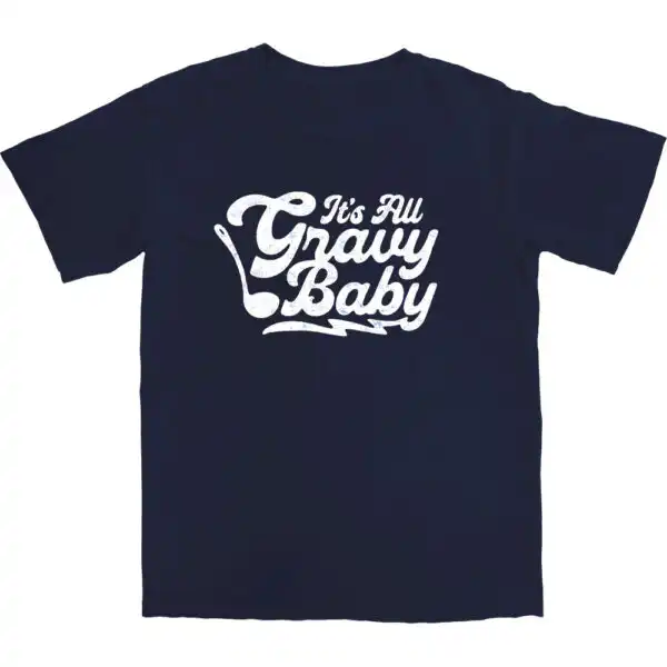 It's All Gravy T Shirt – Soft Cotton Tee with Worn-In Comfort